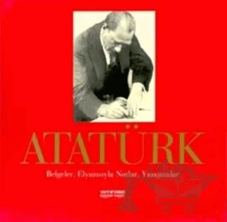 Atatürk Belgeler, Elyazısıyla Notlar, Yazışmalar