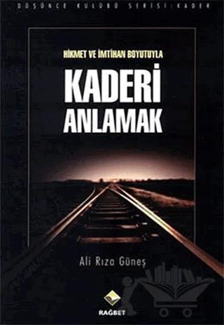 Hikmet ve İmtihan Boyutuyla Kaderi Anlamak