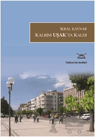 Kalbim Uşak’ta Kaldı