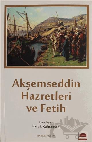 Akşemseddin Hazretleri ve Fetih
