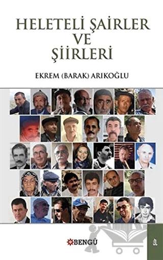 Heleteli Şairler ve Şiirleri – Ekrem Barak Arıkoğlu – Bengü Yayınları kitap kapağı