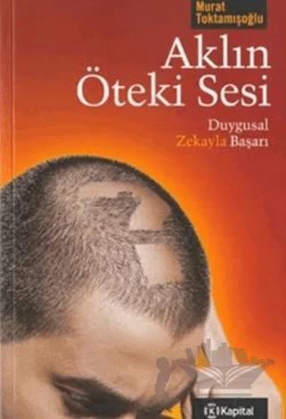 Aklın Öteki Sesi: Duygusal Zekayla Başarı