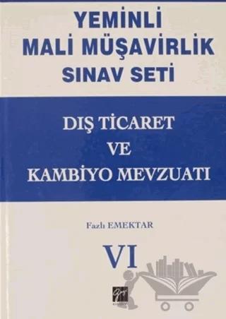 Dış Ticaret ve Kambiyo Mevzuatı - Yeminli Mali Müşavirlik Sınav Ciilt 6