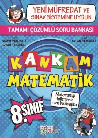 Kankam Matematik 8. Sınıf Tamamı Çözümlü Soru Bankası – Erdem Tatlıdilli, Erhan Tatlıdilli – Akademi Çocuk kitap kapağı