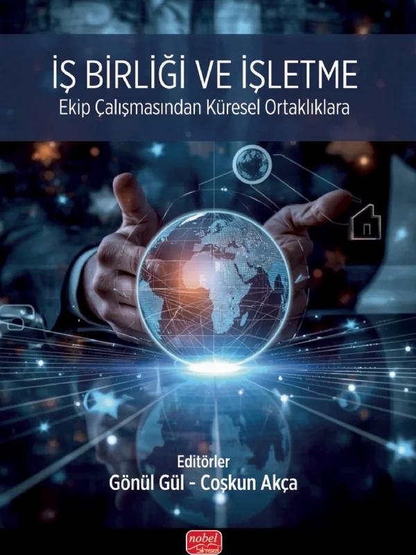 İŞ BİRLİĞİ VE İŞLETME - Ekip Çalışmasından Küresel Ortaklıklara