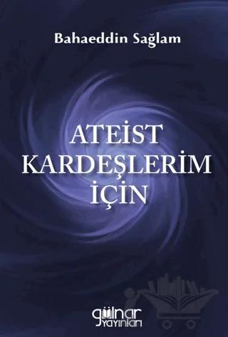 Ateist Kardeşlerim İçin