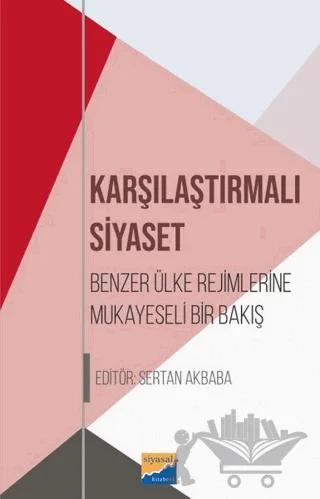 Karşılaştırılmalı Siyaset - Benzer Ülke Rejimlerine Mukayeseli Bir Bakış