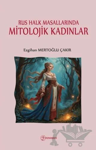Rus Halk Masallarında Mitolojik Kadınlar