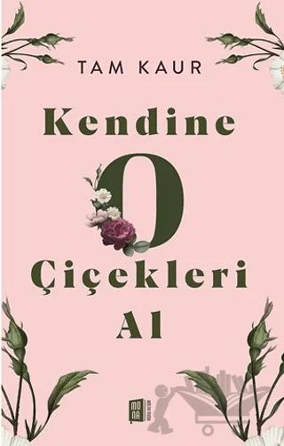 Kendine O Çiçekleri Al