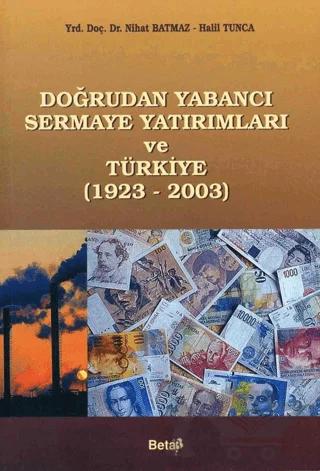 Doğrudan Yabancı Sermaye Yatırımları ve Türkiye (1923-2003)
