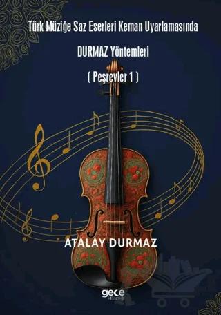 Türk Müziğe Saz Eserleri Keman Uyarlamasında Durmaz Yöntemleri