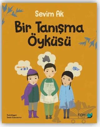 Bir Tanışma Öyküsü – Sevim Ak – FOM Kitap kitap kapağı