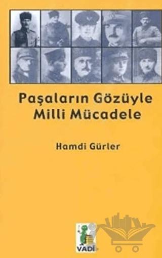 Paşaların Gözüyle Milli Mücadele