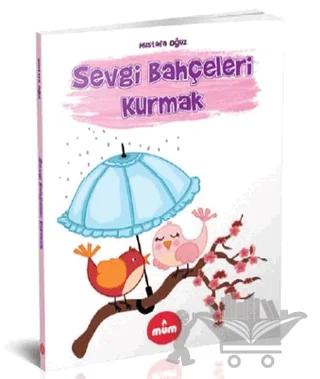 Sevgi Bahçeleri Kurmak