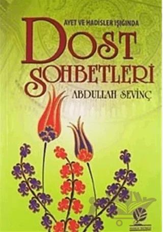 Ayet ve Hadisler Işığında Dost Sohbetleri
