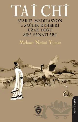 Tai Chi Ayakta Meditasyon ve Sağlık Rehberi Uzak Doğu Şifa Sanatları