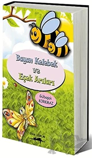Bayan Kelebek ve Eşek Arıları
