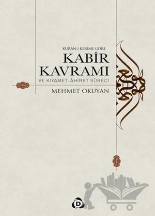Kur'an-ı Kerime Göre Kabir Kavramı ve Kıyamet - Ahiret Süreci
