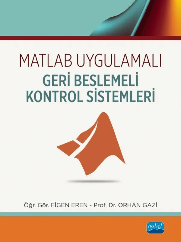 Matlab Uygulamalı Geri Beslemeli Kontrol Sistemleri