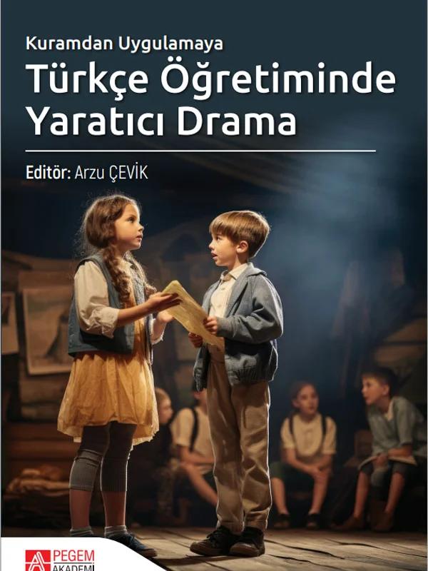 Kuramdan Uygulamaya Türkçe Öğretiminde Yaratıcı Drama