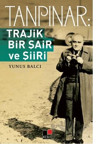 Tanpınar: Trajik Bir Şair ve Şiiri