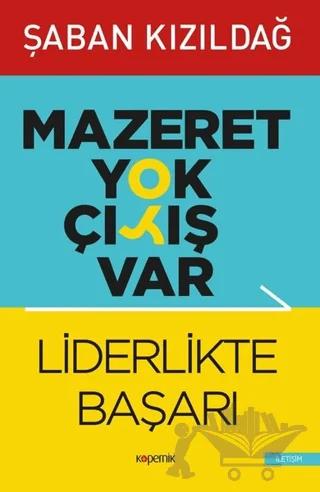 Mazeret Yok Çıkış Var: Liderlikte Başarı
