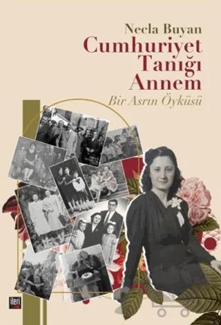 Cumhuriyet Tanığı Annem