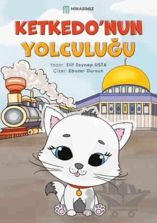 Ketkedo’nun Yolculuğu – Elif Zeynep Usta – Mirasımız Yayınları kitap kapağı
