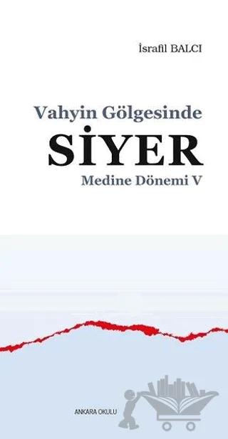 Medine Dönemi 5 - Vahyin Gölgesinde Siyer