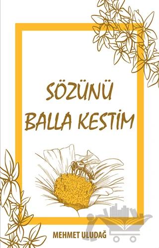 Sözünü Balla Kestim
