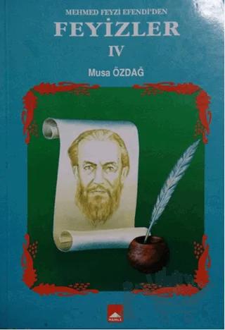 Mehmet Feyzi Efendi’den Feyizler 4