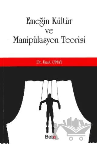 Emeğin Kültür ve Manipülasyon Teorisi