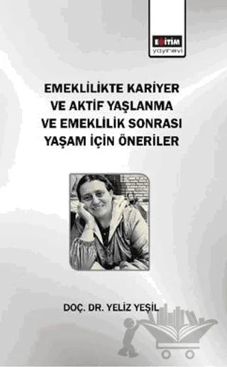 Emeklilikte Kariyer ve Aktif Yaşlanma ve Emeklilik Sonrası Yaşam için Öneriler