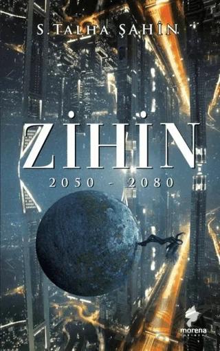 Zihin 2050 - 2080 – Sabit Talha Şahin – Morena Yayınevi kitap kapağı
