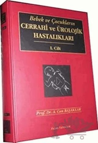 Bebek ve Çocukların Cerrahi ve Ürolojik Hastalıkları (2 Cilt Takım)