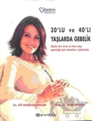30’lu ve 40’lı Yaşlarda Gebelik