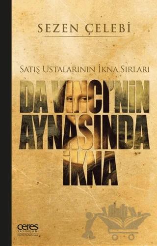 Da Vinci'nin Aynasında İkna: Satış Ustalarının İkna Sırları