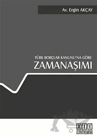 Türk Borçlar Kanunu’na Göre Zamanaşımı