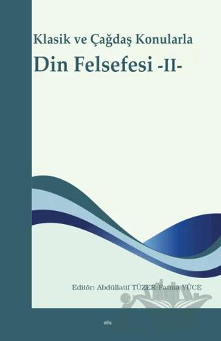Klasik ve Çağdaş Konularla Din Felsefesi -II-