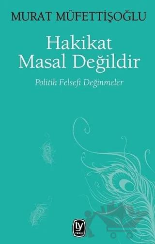 Hakikat Masal Değildir