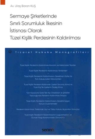 Sermaye Şirketlerinde Sınırlı Sorumluluk İlkesinin İstisnası Olarak Tüzel Kişilik Perdesinin Kaldırılması