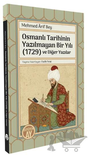 Osmanlı Tarihinin Yazılmayan Bir Yılı (1729) ve Diğer Yazılar