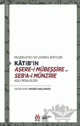 Katib’in Aşere-i Mübeşşire ve Seb‘a-i Münzire Adlı Risaleleri