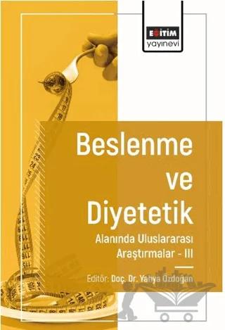 Beslenme ve Diyetetik Alanında Araştırmalar III