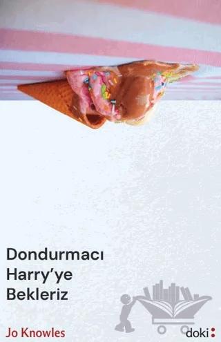 Dondurmacı Harry’ye Bekleriz