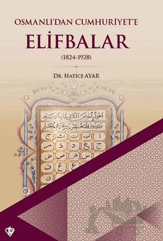 Osmanlı’dan Cumhuriyet’e Elifbalar
