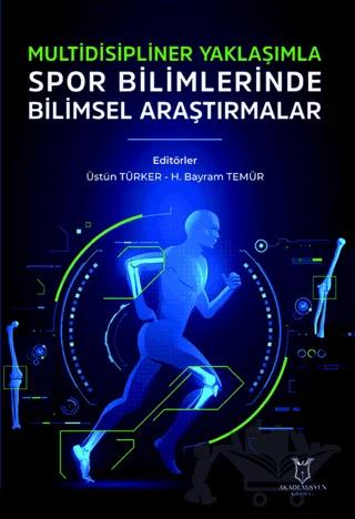Multidisipliner Yaklaşımla Spor Bilimlerinde Bilimsel Araştırmalar