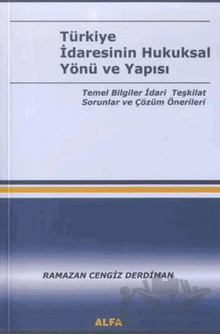 Türkiye İdaresinin Hukuksal Yönü ve Yapısı Cilt 1