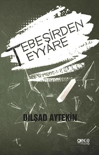 Tebeşirden Teyyare – Dilşad Aytekin – Gece Kitaplığı kitap kapağı