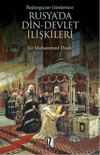 Başlangıçtan Günümüze Rusya'da Din - Devlet İlişkileri